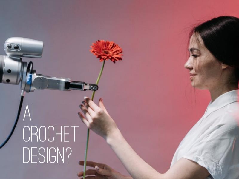 Can artificial intelligence design me a crochet flower?